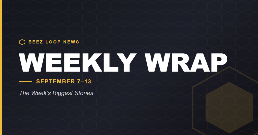 BeezLoop Weekly Wrap: September 7-13, the Week’s Biggest Stories